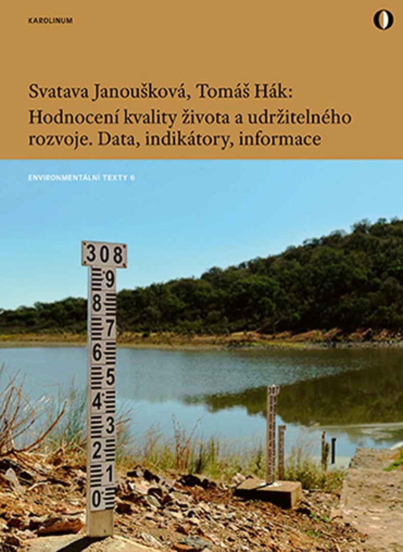 Svatava Janoušková, Tomáš Hák: Hodnocení kvality života a udržitelného rozvoje. Data, indikátory, informace
